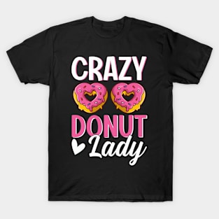 Crazy Donut Lady I Donut T-Shirt